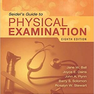 Seidel's Guide To Physical Examination 8th Edition Jane W. Ball-Test bank