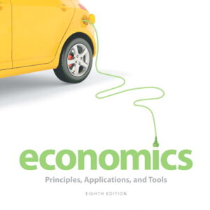 Economics Principles, Applications  And Tools 8th Edition by Arthur O’Sullivan - Test Bank