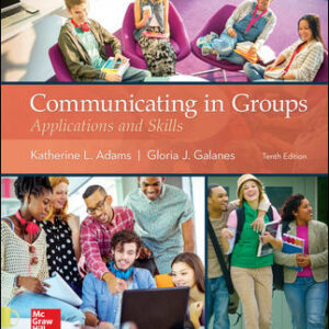 Communicating in Groups Applications and Skills 10Th Edition By Katherine Adams - Test Bank