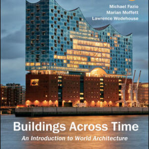 Buildings Across Time An Introduction to World Architecture 5Th Edition By Michael Fazio - Test Bank