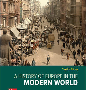 A History of Europe in the Modern World 12Th Edition By Lloyd Kramer - Test Bank
