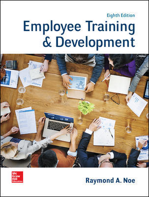 Employee Training & Development 8Th Edition by Raymond Noe - Test Bank