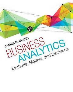 Business Analytics 2nd Edition by James R -Test Bank
