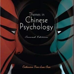 Themes in Chinese Psychology 2nd edition by Catherine Tien - Test Bank