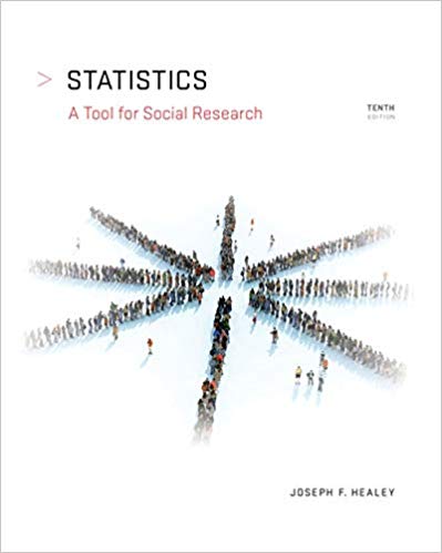 Statistics A Tool for Social Research , 10th Edition by Joseph F. Healey - Test Bank