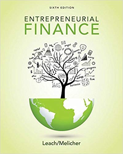 Entrepreneurial Finance 6th Edition By J. Chris Leach - Test Bank