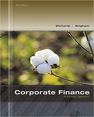 Corporate Finance A Focused Approach 5th Edition By Ehrhardt, Michael C. - Test Bnak
