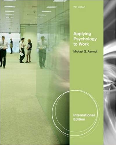 Applying Psychology to Work International Edition 7Th Edition by Michael G Aamodt - Test Bank