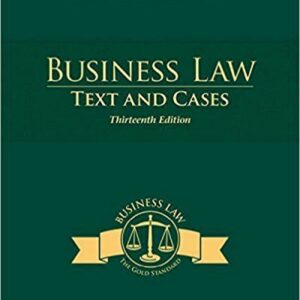 Business Law Text and Cases 13th Edition by Kenneth W. Clarkson - Solution Manual