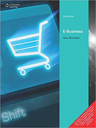 E-Business International Edition 10th Edition by Gary Schneider - Test Bank