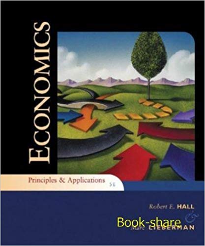Economics Principles and Applications 5th Edition by Robert E. Hall - Test Bank