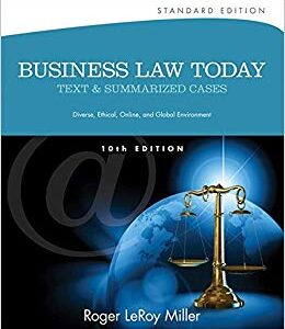 Business Law Today Standard Text & Summarized Cases 10th Edition by Roger LeRoy Miller - Test Bank