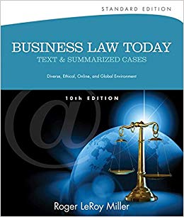 Business Law Today Standard Text & Summarized Cases 10th Edition by Roger LeRoy Miller - Test Bank