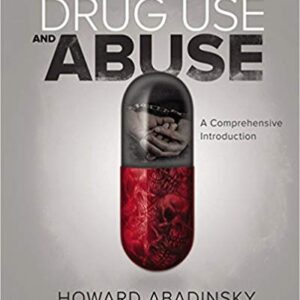 Drug Use and Abuse A Comprehensive Introduction  9th Edition Howard Abadinsky - Test Bank