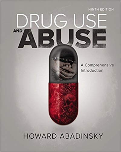 Drug Use and Abuse A Comprehensive Introduction  9th Edition Howard Abadinsky - Test Bank