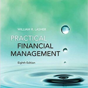 Practical Financial Management 8th Edition by William R. Lasher - Test Bank