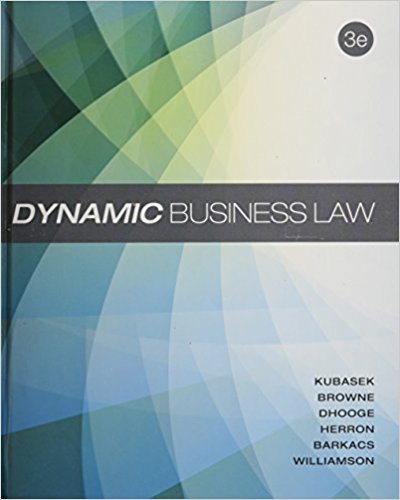 Dynamic Business Law 3rd Edition By  Nancy K. Kubasek and M. Neil Browne - Test Bank