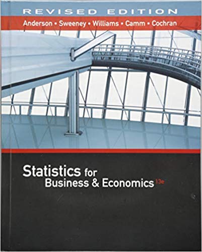 Statistics for Business & Economics, Revised, 13th Edition by David R. Anderson - Test Bank