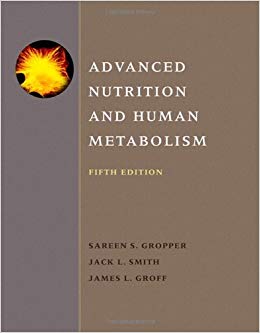 Advanced Nutrition and Human Metabolism 5th Edition by Sareen S. Gropper - Test Bank