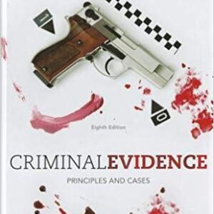 Criminal Evidence Principles and Cases 8th Edition by Gardner - Test Bank
