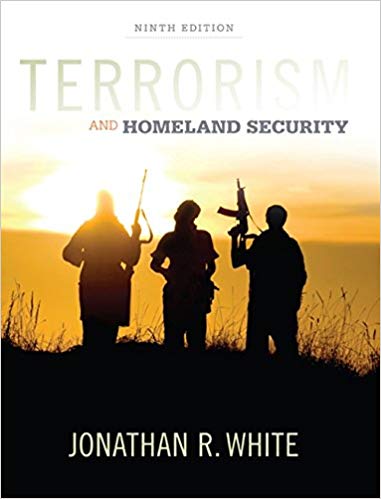 Terrorism And Homeland Security 9th Edition by Jonathan R. White - Test Bank