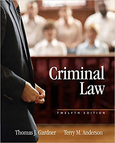 Criminal Law 12th Edition by Thomas J. Gardner - Test Bank