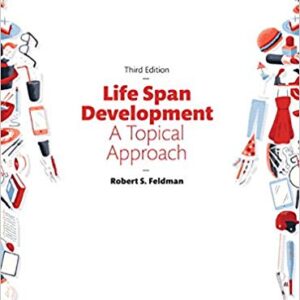 Life Span Development A Topical Approach 3rd Edition by Feldman - Test Bank