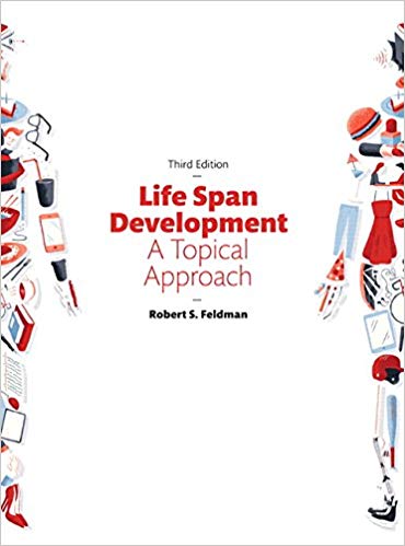 Life Span Development A Topical Approach 3rd Edition by Feldman - Test Bank