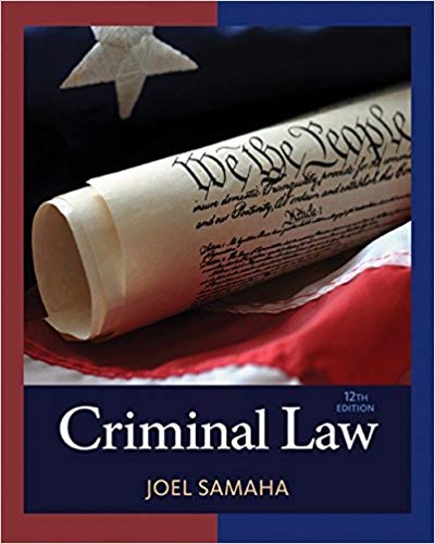Criminal Law 12th Edition by Joel Samaha  - Test Bank