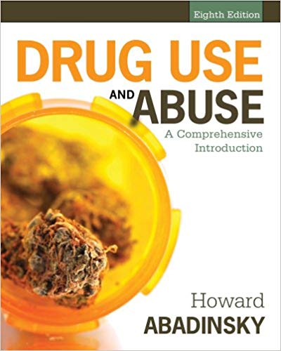 Drug Use and Abuse A Comprehensive Introduction 8th Edition by Howard Abadinsky  - Test Bank