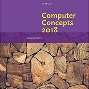 New Perspectives on Computer Concepts 2018 Comprehensive 20th Edition by June Jamrich Parsons - Test Bank