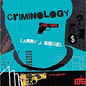Criminology The Core 5th Edition by Larry J. Siegel - Test Bank