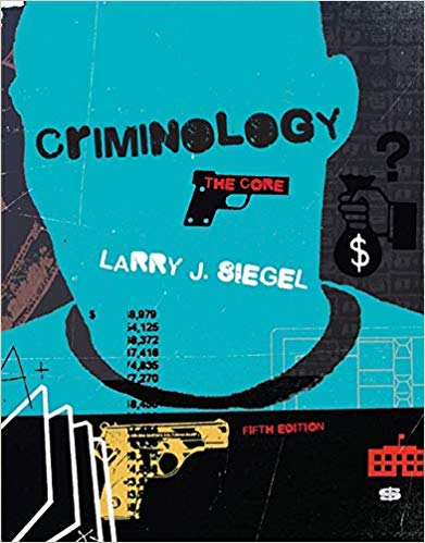 Criminology The Core 5th Edition by Larry J. Siegel - Test Bank