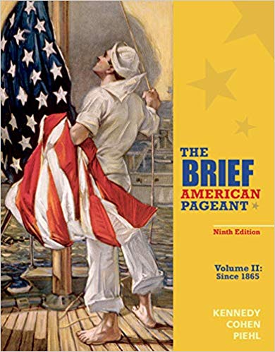 The Brief American Pageant A History of the Republic, Volume II Since 1865 9th Edition by David M. Kennedy - Test Bank