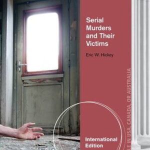 Serial Murderers and their Victims 6th  International Edition by Eric W. Hickey - Test Bank