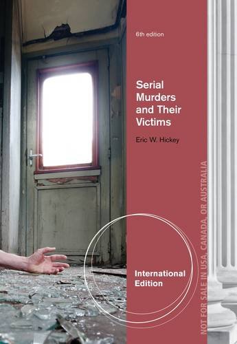 Serial Murderers and their Victims 6th  International Edition by Eric W. Hickey - Test Bank
