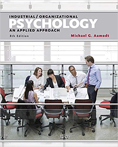 Industrial Organizational Psychology An Applied Approach 8th Edition by Michael G. Aamodt - Test Bank