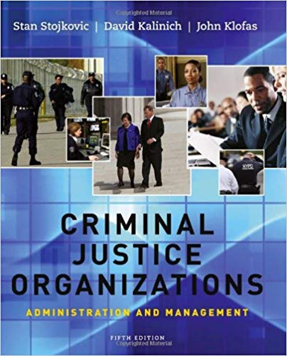 Criminal Justice Organizations Administration and Management 5th Edition by Stan Stojkovic - Test Bank