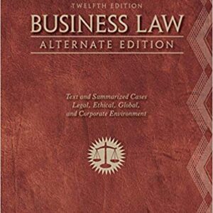 Business Law Alternate Edition Text and Summarized Cases 12th Edition by Roger LeRoy Miller  - Test Bank