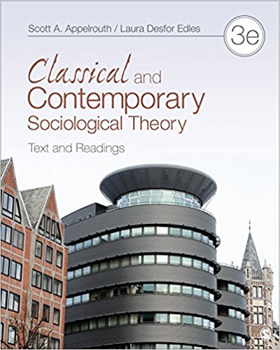 Classical And Contemporary Sociological Theory, 3rd Edition by Scott Appelrouth - Test Bank