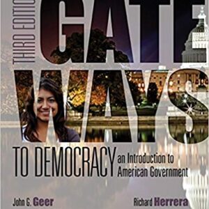 Gateways to Democracy An Introduction to American Government 3rd Edition by John G. Geer - Test Bank