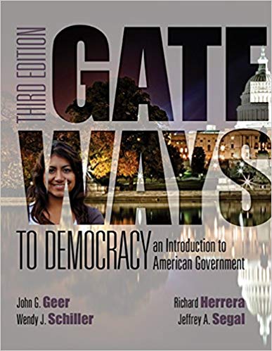 Gateways to Democracy An Introduction to American Government 3rd Edition by John G. Geer - Test Bank