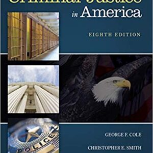 Criminal Justice in America 8th Edition by George F. Cole - Test Bank