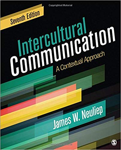 Intercultural Communication A Contextual Approach 7th Edition by James W. Neuliep - Test Bank