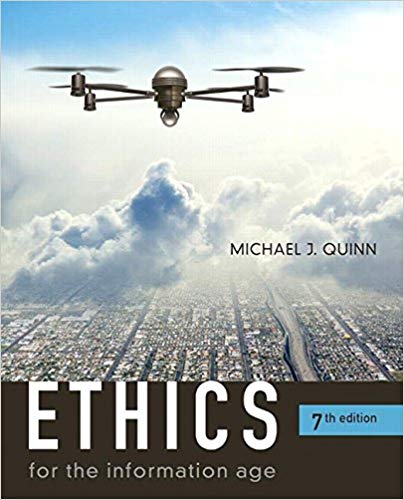 Ethics for the Information Age 7th Edition by Michael J. Quinn - Test Bank
