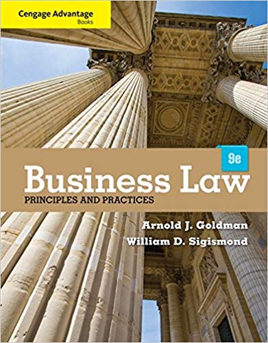 Cengage Advantage Books Business Law Principles and Practices 9th Edition by Arnold J. Goldman - Test Bank