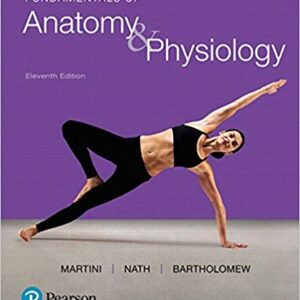 Fundamentals of Anatomy and Physiology 11th Edition by Frederic H. Martini- Test Bank
