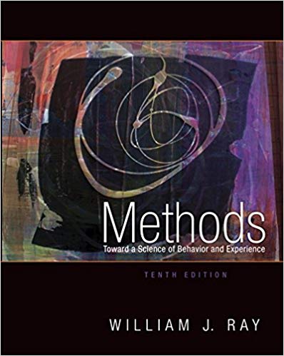 Methods Toward a Science of Behavior and Experience 10th Edition by William J. Ray - Test Bank