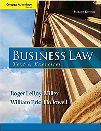Cengage Advantage Books Business Law Text and Exercises 7th Edition by Roger LeRoy Miller - Test Bank