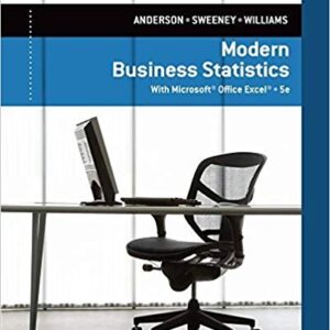 Modern Business Statistics with Microsoft Excel 5th Edition By David R. Anderson - Test Bank